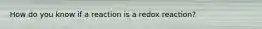 How do you know if a reaction is a redox reaction?