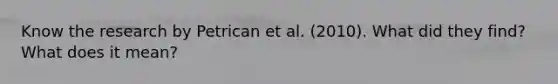 Know the research by Petrican et al. (2010). What did they find? What does it mean?