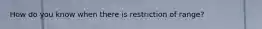 How do you know when there is restriction of range?