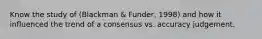 Know the study of (Blackman & Funder, 1998) and how it influenced the trend of a consensus vs. accuracy judgement.