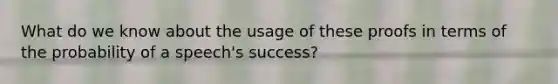 What do we know about the usage of these proofs in terms of the probability of a speech's success?