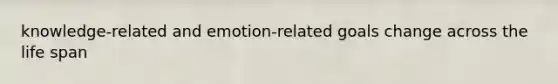 knowledge-related and emotion-related goals change across the life span