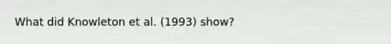 What did Knowleton et al. (1993) show?