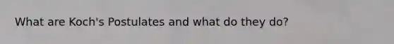 What are Koch's Postulates and what do they do?