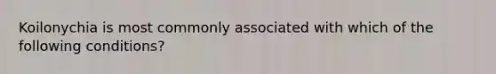 Koilonychia is most commonly associated with which of the following conditions?