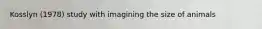 Kosslyn (1978) study with imagining the size of animals