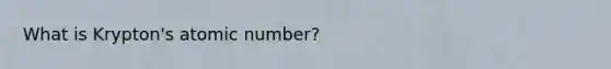 What is Krypton's atomic number?