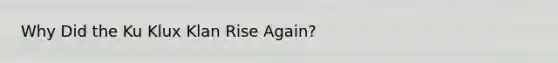 Why Did the Ku Klux Klan Rise Again?
