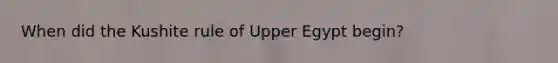 When did the Kushite rule of Upper Egypt begin?