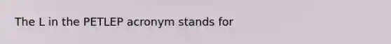 The L in the PETLEP acronym stands for