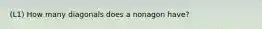 (L1) How many diagonals does a nonagon have?