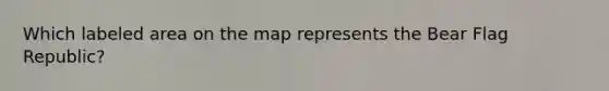 Which labeled area on the map represents the Bear Flag Republic?