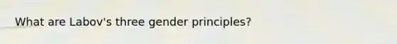 What are Labov's three gender principles?