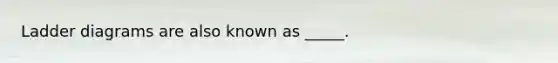 Ladder diagrams are also known as _____.