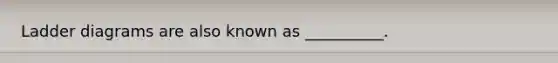 Ladder diagrams are also known as __________.