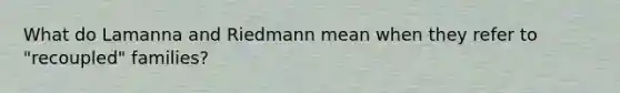 What do Lamanna and Riedmann mean when they refer to "recoupled" families?