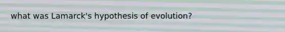what was Lamarck's hypothesis of evolution?