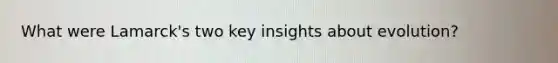 What were Lamarck's two key insights about evolution?