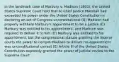 In the landmark case of Marbury v. Madison (1803), the United States Supreme Court held that A) Chief Justice Marshall had exceeded his power under the United States Constitution in declaring an act of Congress unconstitutional (B) Madison had properly withheld Marbury's appointment to be a justice (C) Marbury was entitled to his appointment, and Madison was required to deliver it to him (D) Marbury was entitled to his appointment, but the congressional statute granting the federal courts the power to compel Madison to deliver his appointment was unconstitutional correct (E) Article III of the United States Constitution expressly granted the power of judicial review to the Supreme Court