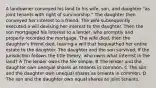 A landowner conveyed his land to his wife, son, and daughter "as joint tenants with right of survivorship." The daughter then conveyed her interest to a friend. The wife subsequently executed a will devising her interest to the daughter. Then the son mortgaged his interest to a lender, who promptly and properly recorded the mortgage. The wife died, then the daughter's friend died, leaving a will that bequeathed her entire estate to the daughter. The daughter and the son survived. If the jurisdiction follows the title theory, who owns what interest in the land? A The lender owns the fee simple. B The lender and the daughter own unequal shares as tenants in common. C The son and the daughter own unequal shares as tenants in common. D The son and the daughter own equal shares as joint tenants.