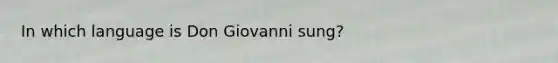 In which language is Don Giovanni sung?