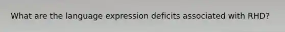 What are the language expression deficits associated with RHD?