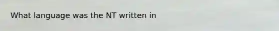 What language was the NT written in