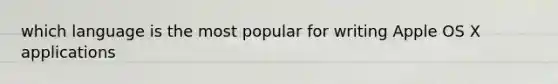 which language is the most popular for writing Apple OS X applications