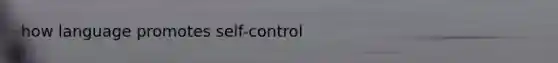 how language promotes self-control