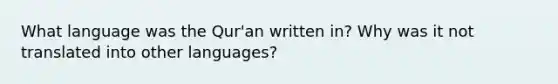 What language was the Qur'an written in? Why was it not translated into other languages?