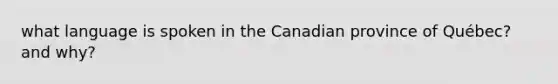 what language is spoken in the Canadian province of Québec? and why?