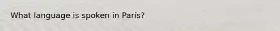 What language is spoken in París?