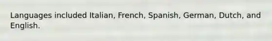 Languages included Italian, French, Spanish, German, Dutch, and English.