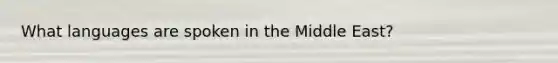 What languages are spoken in the Middle East?
