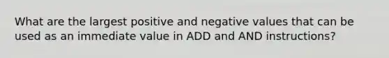 What are the largest positive and negative values that can be used as an immediate value in ADD and AND instructions?