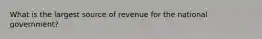 What is the largest source of revenue for the national government?