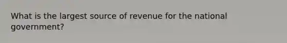 What is the largest source of revenue for the national government?