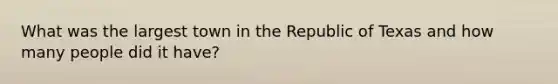 What was the largest town in the Republic of Texas and how many people did it have?