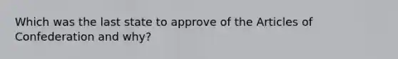 Which was the last state to approve of the Articles of Confederation and why?
