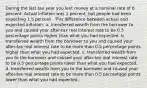 During the last tax year you lent money at a nominal rate of 6 percent. Actual inflation was 1 percent, but people had been expecting 1.5 percent . This difference between actual and expected inflation: a. transferred wealth from the borrower to you and caused your after-tax real interest rate to be 0.5 percentage points higher than what you had expected. b. transferred wealth from the borrower to you and caused your after-tax real interest rate to be more than 0.5 percentage points higher than what you had expected. c. transferred wealth from you to the borrower and caused your after-tax real interest rate to be 0.5 percentage points lower than what you had expected. d. transferred wealth from you to the borrower and caused your after-tax real interest rate to be more than 0.5 percentage points lower than what you had expected.