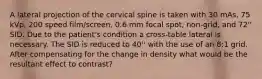 A lateral projection of the cervical spine is taken with 30 mAs, 75 kVp, 200 speed film/screen, 0.6 mm focal spot, non-grid, and 72'' SID. Due to the patient's condition a cross-table lateral is necessary. The SID is reduced to 40'' with the use of an 8:1 grid. After compensating for the change in density what would be the resultant effect to contrast?