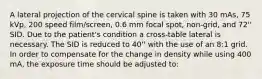 A lateral projection of the cervical spine is taken with 30 mAs, 75 kVp, 200 speed film/screen, 0.6 mm focal spot, non-grid, and 72'' SID. Due to the patient's condition a cross-table lateral is necessary. The SID is reduced to 40'' with the use of an 8:1 grid. In order to compensate for the change in density while using 400 mA, the exposure time should be adjusted to: