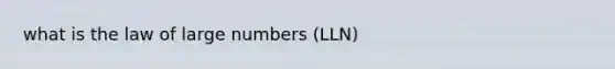 what is the law of large numbers (LLN)