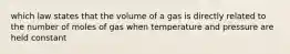 which law states that the volume of a gas is directly related to the number of moles of gas when temperature and pressure are held constant