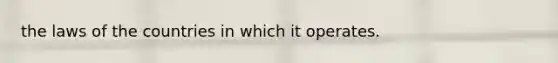 the laws of the countries in which it operates.