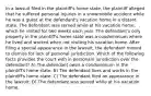 In a lawsuit filed in the plaintiff's home state, the plaintiff alleged that he suffered personal injuries in a snowmobile accident while he was a guest at the defendant's vacation home in a distant state. The defendant was served while at his vacation home, which he visited for two weeks each year. The defendant's only property in the plaintiff's home state was a condominium where he lived and worked when not visiting his vacation home. After filing a special appearance in the lawsuit, the defendant moved to dismiss for lack of personal jurisdiction. Which of the following facts provides the court with in personam jurisdiction over the defendant? A) The defendant owns a condominium in the plaintiff's home state. B) The defendant lives and works in the plaintiff's home state. C) The defendant filed an appearance in the lawsuit. D) The defendant was served while at his vacation home.