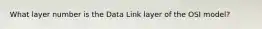 What layer number is the Data Link layer of the OSI model?