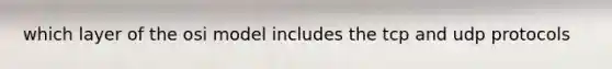 which layer of the osi model includes the tcp and udp protocols