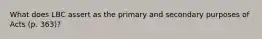 What does LBC assert as the primary and secondary purposes of Acts (p. 363)?