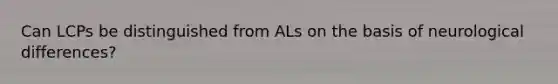 Can LCPs be distinguished from ALs on the basis of neurological differences?